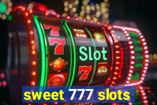 sweet 777 slots